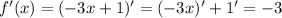 f'(x)=(-3x+1)'=(-3x)'+1'=-3