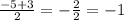 \frac{-5+3}{2} = - \frac{2}{2} = -1