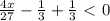 \frac{4x}{27}-\frac{1}{3}+\frac{1}{3}\ \textless \ 0