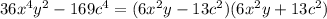 36x^4y^2-169c^4=(6x^2y-13c^2)(6x^2y+13c^2)