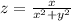 z= \frac{x}{x^2+y^2}