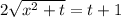 2 \sqrt{x^2+t} =t+1