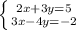 \left \{ {{2x+3y=5} \atop {3x-4y=-2}} \right.