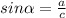 sin \alpha = \frac{a}{c}