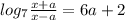 log_7 \frac{x+a}{x-a} =6a+2