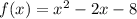 f(x)=x^2-2x-8