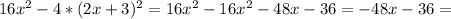 16x^{2}-4*(2x+3)^{2}= 16x^{2}-16x^{2}-48x-36=-48x-36=