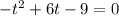 -t^2+6t-9=0