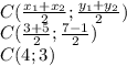 \\C(\frac{x_1+x_2}{2};\frac{y_1+y_2}{2})\\ C(\frac{3+5}{2};\frac{7-1}{2})\\C(4;3)\\