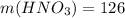 m(HNO_{3})=126