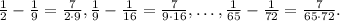 \frac{1}{2}-\frac{1}{9}=\frac{7}{2\cdot9}, \frac{1}{9}-\frac{1}{16}=\frac{7}{9\cdot16}, \ldots, \frac{1}{65}-\frac{1}{72}=\frac{7}{65\cdot72}.