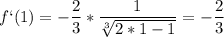 \displaystyle f`(1)= -\frac{2}{3}* \frac{1}{ \sqrt[3]{2*1-1}}= -\frac{2}{3}