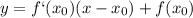 \displaystyle y=f`(x_0)(x-x_0)+f(x_0)