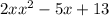 2x x^{2} -5x+13