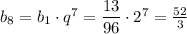 b_8 = b_1 \cdot q^7 = \dfrac{13}{96} \cdot 2^7 = \frac{52}{3}