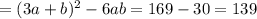 = (3a+b)^{2}-6ab=169-30=139