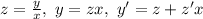 z= \frac{y}{x},\text{ }y=zx,\text{ }y'=z+z'x