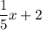 \displaystyle \frac{1}{5}x+2