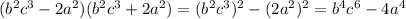 (b^2c^3-2a^2)(b^2c^3+2a^2)=(b^2c^3)^2-(2a^2)^2=b^4c^6-4a^4