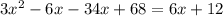 3x^2-6x-34x+68=6x+12