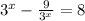 3^x- \frac{9}{3^{x}} =8