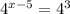 4^{x-5}=4^3