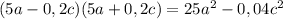 (5a-0,2c) (5a+0,2c)= 25 a^{2} - 0,04c ^{2}