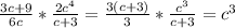 \frac{3c+9}{6c} * \frac{2c^4}{c+3} = \frac{3(c+3)}{3}* \frac{c^3}{c+3} = c^3