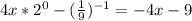 4x*2^0 - (\frac{1}{9})^{-1} = -4x-9