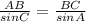 \frac{AB}{sinC} = \frac{BC}{sinA} &#10;