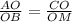 \frac{AO}{OB}= \frac{CO}{OM}