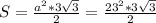 S= \frac{a^2*3 \sqrt{3} }{2} = \frac{23^2*3 \sqrt{3} }{2}