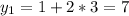 y_1=1+2*3=7