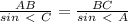 \frac{AB}{sin\ \textless \ C}= \frac{BC}{sin\ \textless \ A}