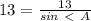 13= \frac{13}{sin\ \textless \ A}