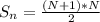 S_n= \frac{(N+1)*N}{2}