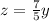 z= \frac{7}{5} y