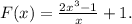 F(x)= \frac{2x^3-1}{x}+1.