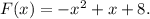 F(x)=-x^2+x+8.