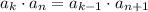 a_k\cdot a_n=a_{k-1}\cdot a_{n+1}