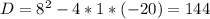 D=8^2-4*1*(-20)=144