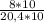 \frac{8 * 10}{20,4 * 10}