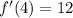 f'(4)=12