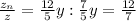 \frac{z_n}{z}&#10;= \frac{12}{5} y: \frac{7}{5} y= \frac{12}{7}