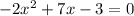 -2x^2+7x-3=0