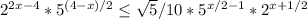 2^{2x-4}* 5^{(4-x)/2} \leq \sqrt{5}/10* 5^{x/2-1}*2^{x+1/2}