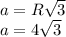 a=R \sqrt{3} \\ a=4 \sqrt{3}