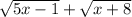 \sqrt{5x-1} + \sqrt{x+8}