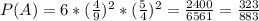 P(A)=6*( \frac{4}{9})^2*( \frac{5}{4})^2= \frac{2400}{6561}= \frac{323}{883}