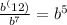 \frac{b^(12)}{b^7}=b^5